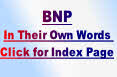 BNP
In Their Own Words 
Click for Index Page
