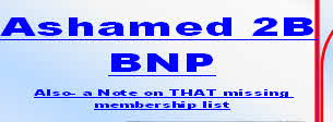 Ashamed 2B
BNP

Also- a Note on THAT missing 
membership list

